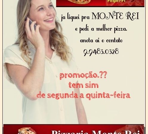 Na Pizzaria Monte Rei tem pizza em promoção de segunda a quinta-feira! Ligue e peça a sua!