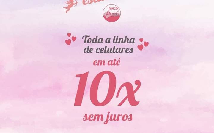 Aproveite as Ofertas da Semana dos namorados no Armazém Paraíba de Piripiri