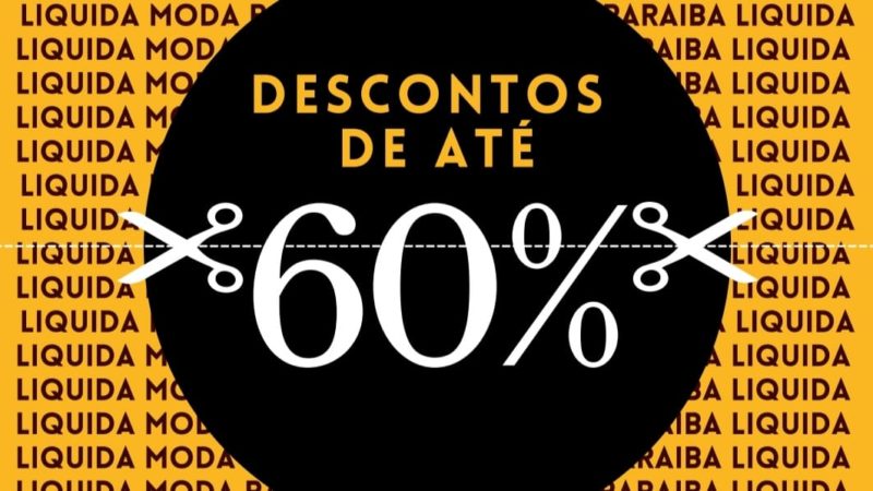De 20 a 25 de setembro acontece o Liquida Moda Paraíba com descontos de até 60%