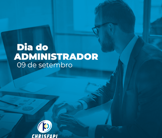 Os bons resultados de uma empresa passam pelo administrador! Parabéns pelo seu dia!