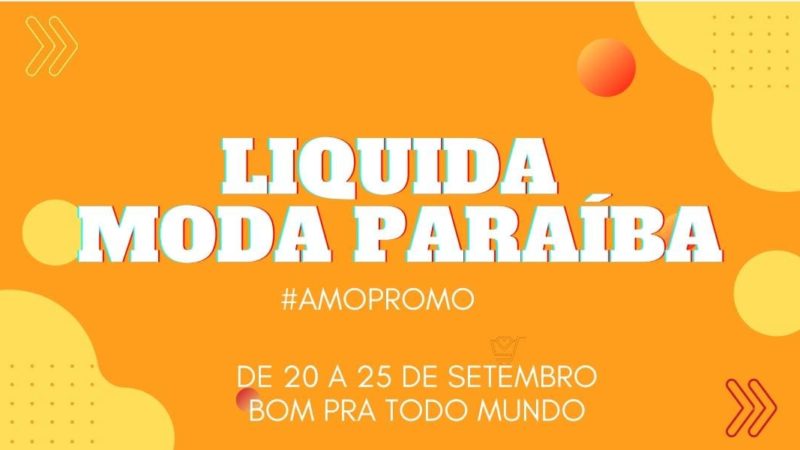 Liquida Moda Paraíba acontece de 20 a 25 de setembro com descontos de até 60% no setor de moda