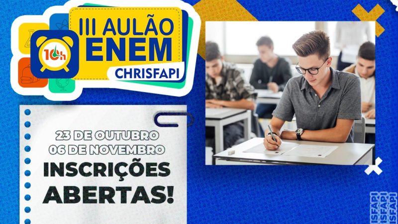 Faculdade Chrisfapi promoverá o III Aulão Enem Chrisfapi! Evento 100% gratuito!