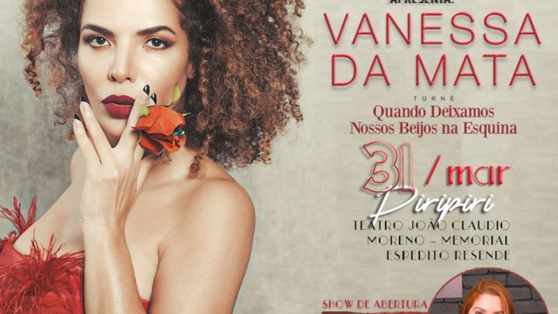 Vanessa da Mata abre temporada de shows do Projeto Seis e Meia dia 31 de março em Piripiri