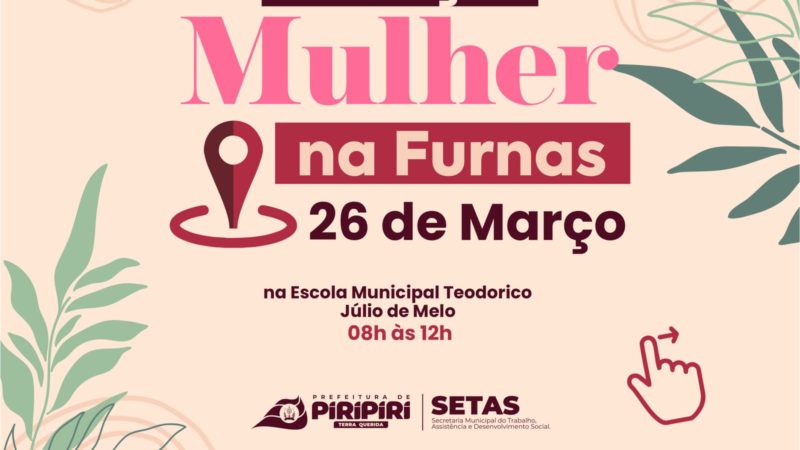 Prefeitura de Piripiri vai realizar mais uma edição do Março Mulher no próximo sábado