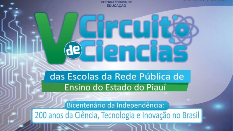 3ª Gerência Regional de Educação sediará o V Circuito de Ciências, das Escolas da Rede Pública de Ensino Do Piauí