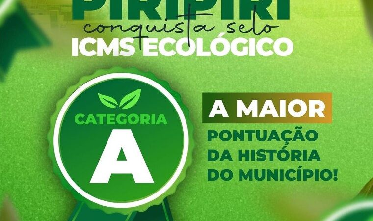 Piripiri conquista o selo “A” do ICMS Ecológico