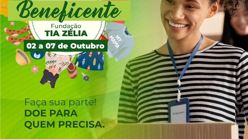 3º Bazar Beneficente da Fundação Tia Zélia será em outubro! Faça sua doação!