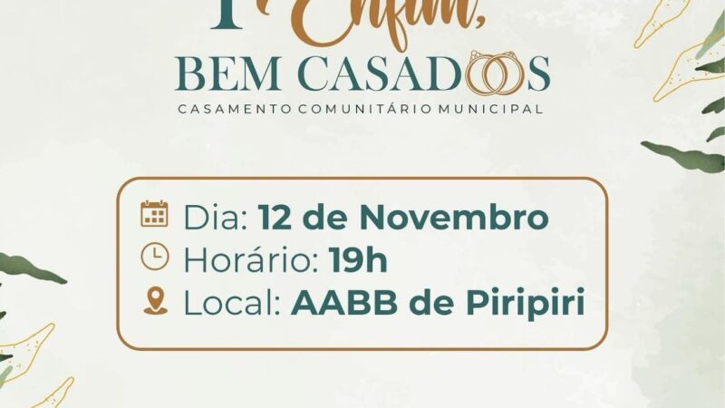 Prefeitura de Piripiri promove casamento comunitário do Projeto Enfim, Bem Casados