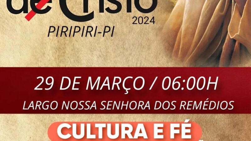 Paróquia N. S. dos Remédios de Piripiri realiza encenação do espetáculo A Paixão de Cristo 2024 no dia 29 de março