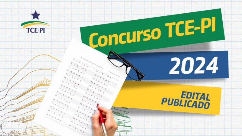 TCE Piauí lança edital para Concurso Público 2024 com 12 vagas imediatas