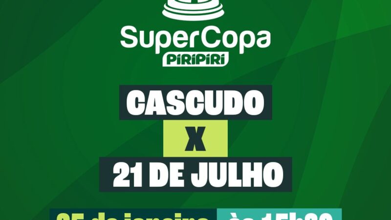 SUPER COPA de Futebol Amador de Piripiri: decisão entre 21 de Julho e Cascudo acontece neste domingo